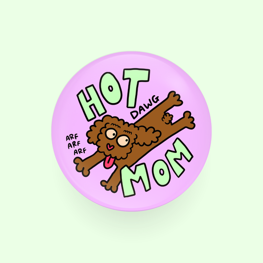 HOT poodle... dawg MOM Ɛ=3 58mm button badge